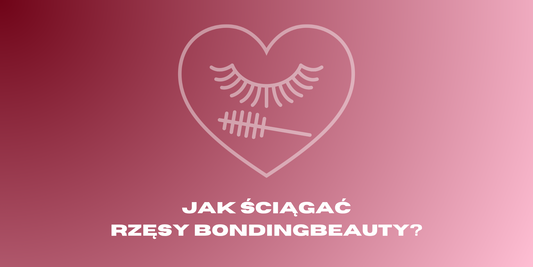 Jak sciągać rzęsy bondingowe z Bonding Beauty? Praktyczny poradnik